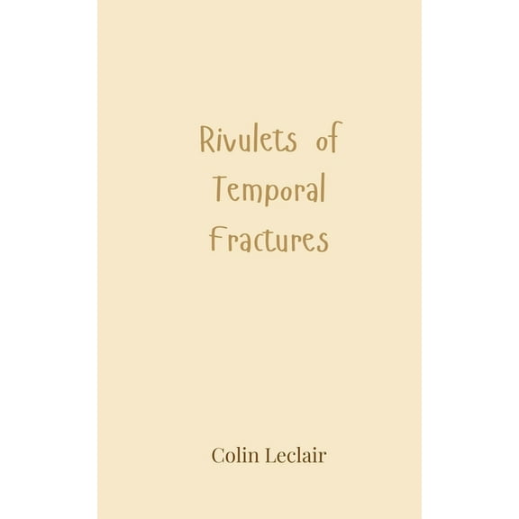 Rivulets of Temporal Fractures, (Paperback)