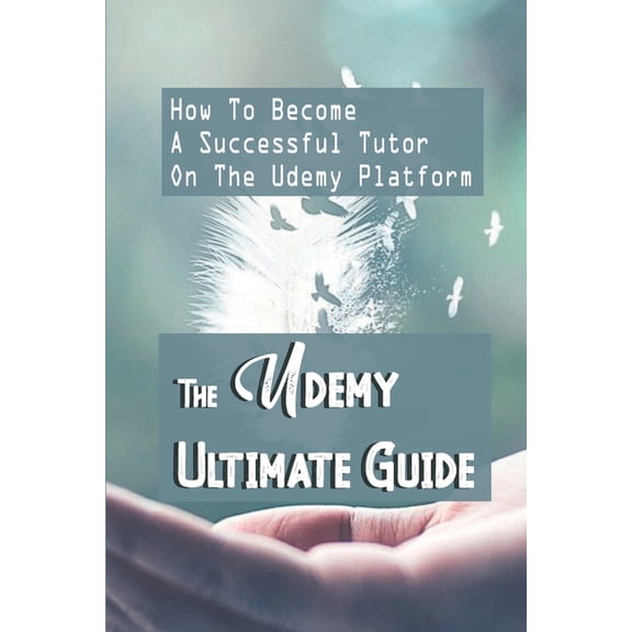 The Udemy Ultimate Guide (Paperback)