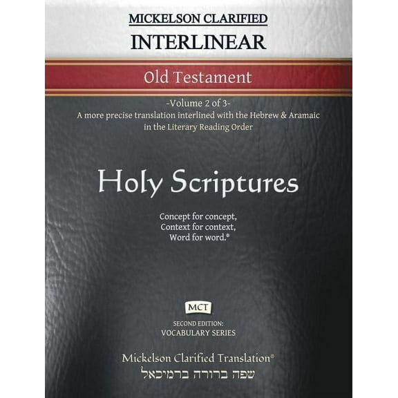 Vocabulary Mickelson Clarified Interlinear Old Testament, MCT: -Volume 2 of 3- A more precise translation interlined with the Hebre, (Paperback)
