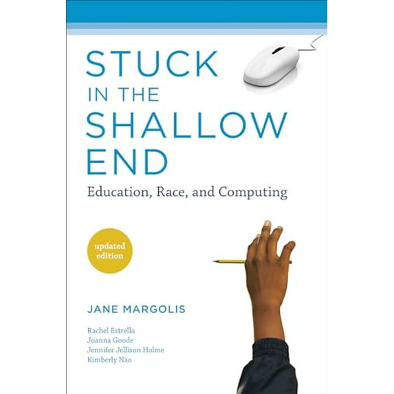 Pre-Owned Stuck in the Shallow End: Education, Race, and Computing (Mit Press), 9780262514040, 0262514044, Paperback,