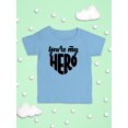 thumbnail image 3 of You're My Hero T-Shirt Infant -Smartprints Designs,  6 Months, 3 of 4