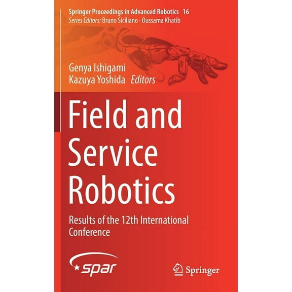 Springer Proceedings in Advanced Robotic Field and Service Robotics: Results of the 12th International Conference, Book 16, (Hardcover)