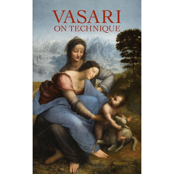 Pre-Owned Vasari on Technique (Paperback) 048620717X 9780486207179