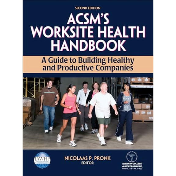 Pre-Owned ACSM's Worksite Health Handbook: A Guide to Building Healthy and Productive Companies, 9780736074346, 0736074341, Hardcover, 2nd edition
