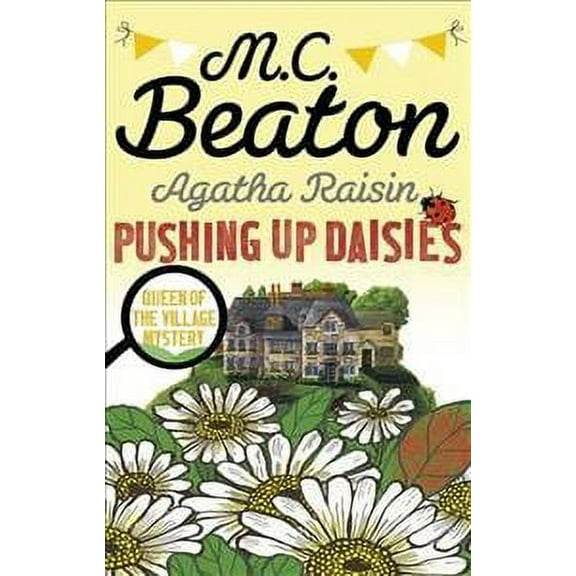 Pushing Up Daisies (Agatha Raisin, Bk. 27)