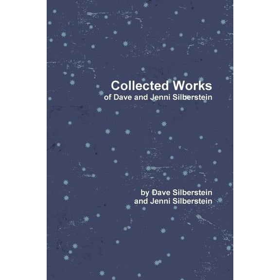 Collected Works of Dave and Jenni Silberstein (Paperback)