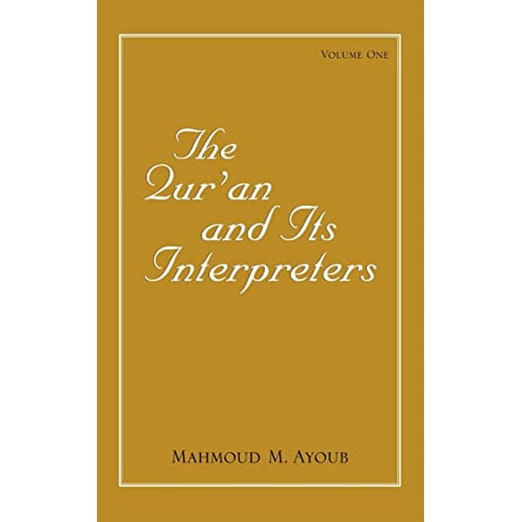 Qurʾan and Its Interpreters, The, Volume 1 (Hardcover)