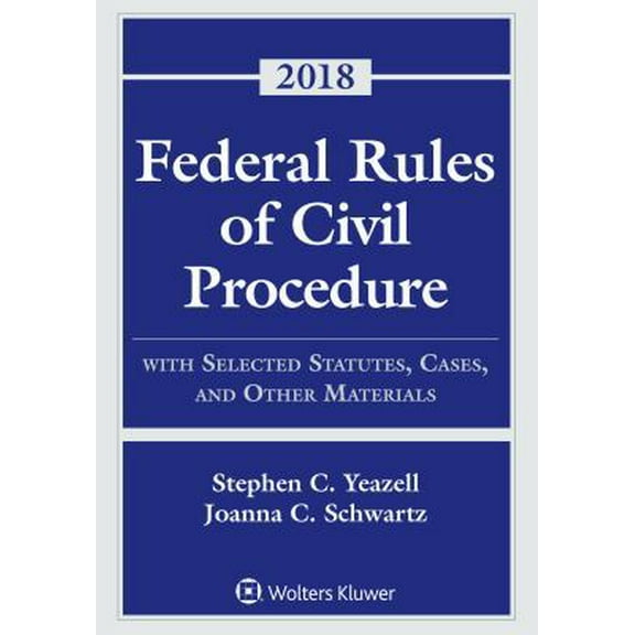 Pre-Owned Federal Rules of Civil Procedure: With Selected Statutes, Cases, and Other Materials, 2018 (Paperback) 1454894830 9781454894834