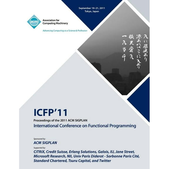 Proceedings of the 2011 ACM SIGPLAN International Conference on Functioning Programming (Paperback)
