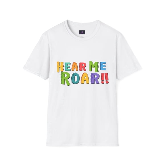 Hear Me Roar T-Shirt, White, Extra Small, Unisex