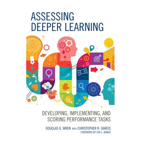 Pre-Owned Assessing Deeper Learning : Developing, Implementing, and Scoring Performance Tasks (Hardcover)