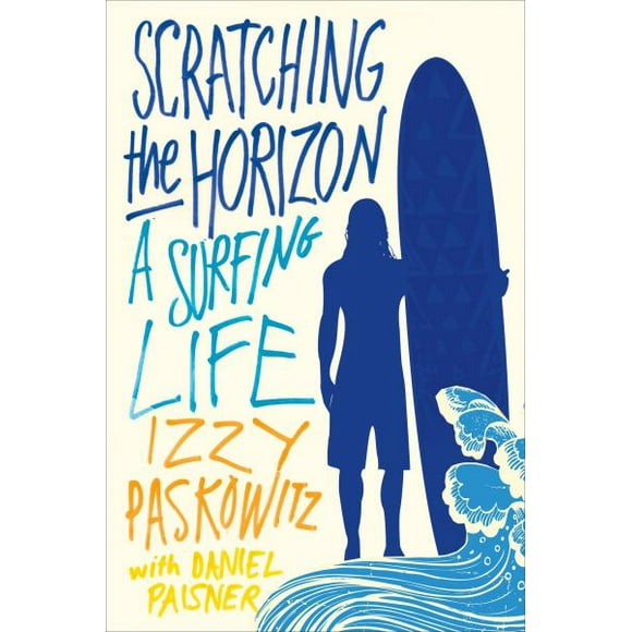 Scratching the Horizon: A Surfing Life
