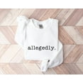 thumbnail image 2 of Allegedly Sweatshirt, Law Student Sweatshirt, Crewneck Sweatshirt, - Sizes S-5XL ,Art Print JSC, 2 of 5