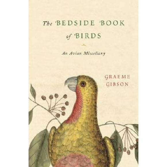 Pre-Owned The Bedside Book of Birds: An Avian Miscellany (Hardcover 9780385514835) by Graeme Gibson