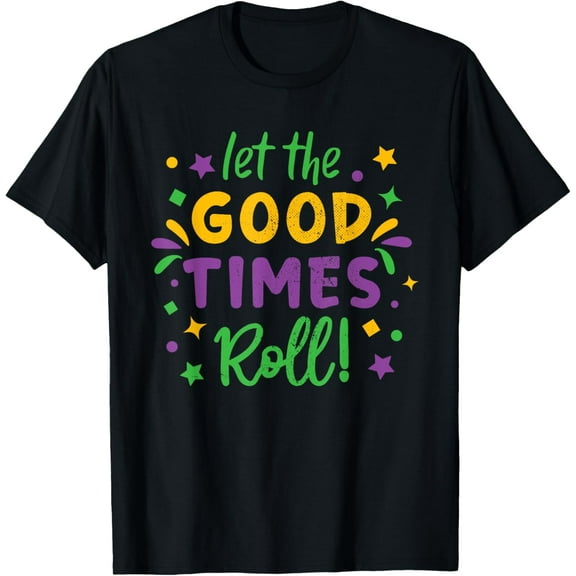 Let The Good Times Roll Funny Mardi Gras Party Costume T-ShirtMen and women, Black T-shirt, size: Extra large S-4XL