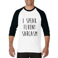 thumbnail image 1 of Artix - Mens Raglan Sleeve Baseball T-Shirts - I Speak Fluent Sarcasm, 1 of 5