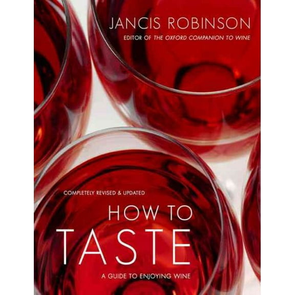 How to Taste : A Guide to Enjoying Wine (Hardcover)