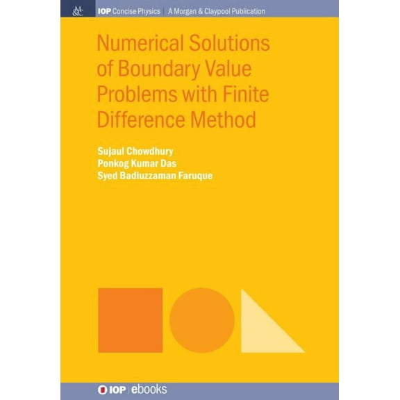 Iop Concise Physics Numerical Solutions of Boundary Value Problems with Finite Difference Method, (Paperback)