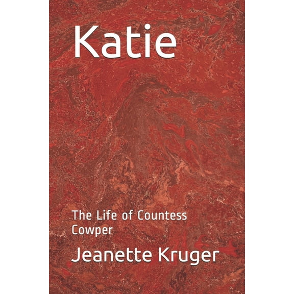 Katie: The Life of Countess Cowper (Paperback)