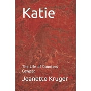 Katie: The Life of Countess Cowper (Paperback)