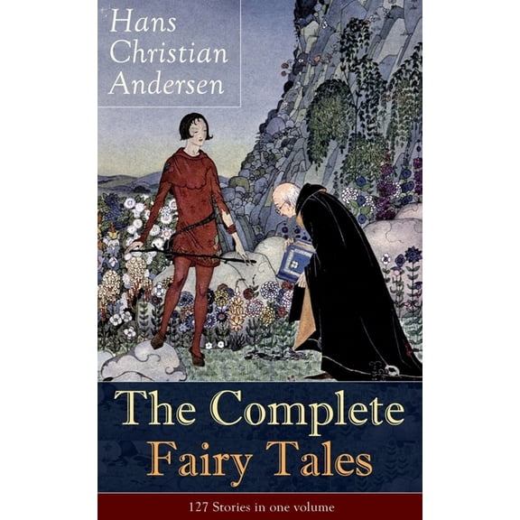 The Complete Fairy Tales of Hans Christian Andersen: 127 Stories in one volume: Including The Little Mermaid, The Snow Q, (Paperback)