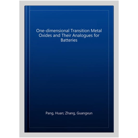 Pre-Owned Springerbriefs in Materials: One-Dimensional Transition Metal Oxides and Their Analogues for Batteries (Paperback)
