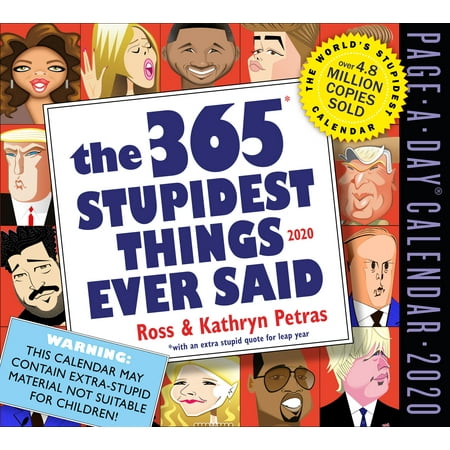 365 Stupidest Things Ever Said Page-A-Day Calendar
