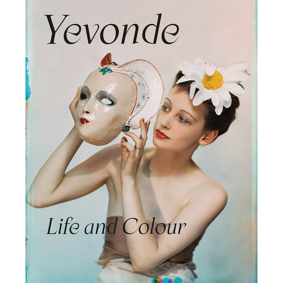 Yevonde: Life and Colour, (Hardcover)