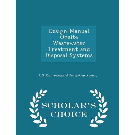 Design Manual Onsite Wastewater Treatment and Disposal Systems - Scholar's Choice Edition, (Paperback)