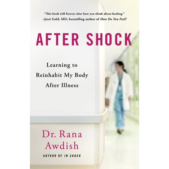 After Shock: Learning to Reinhabit My Body After Illness, (Hardcover)