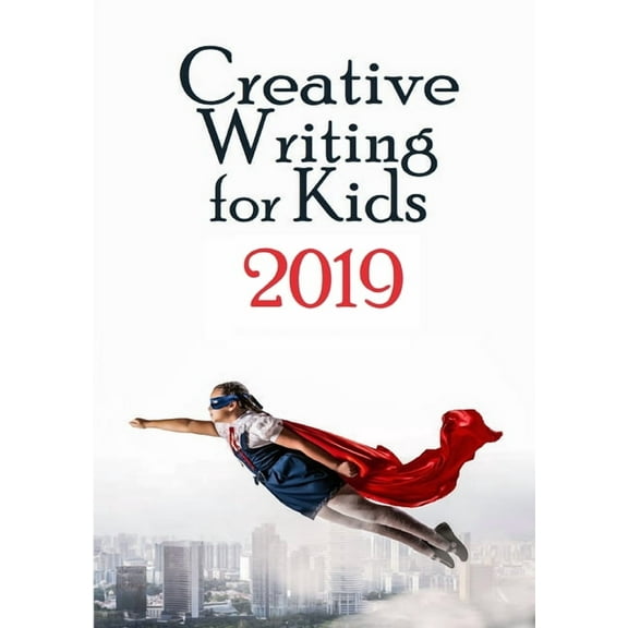 Creative Writing for Kids 2019, (Paperback)