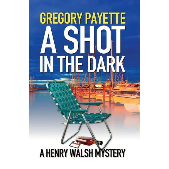Henry Walsh Private Investigator A Shot in the Dark, Book 9, (Paperback)