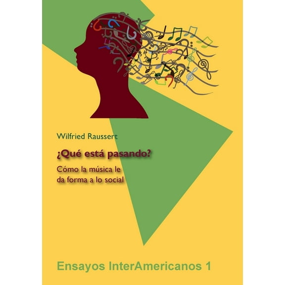 Â¿QuÃ© estÃ¡ pasando?: CÃ³mo la mÃºsica le da forma a lo social, (Paperback)