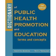 Dictionary of Public Health Promotion and Education: Terms and Concepts