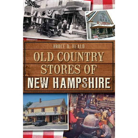 Landmarks: Old Country Stores of New Hampshire (Paperback)