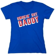 Smokin Hot Daddy Sarcastic Humor Novelty Funny Women's Casual Tees