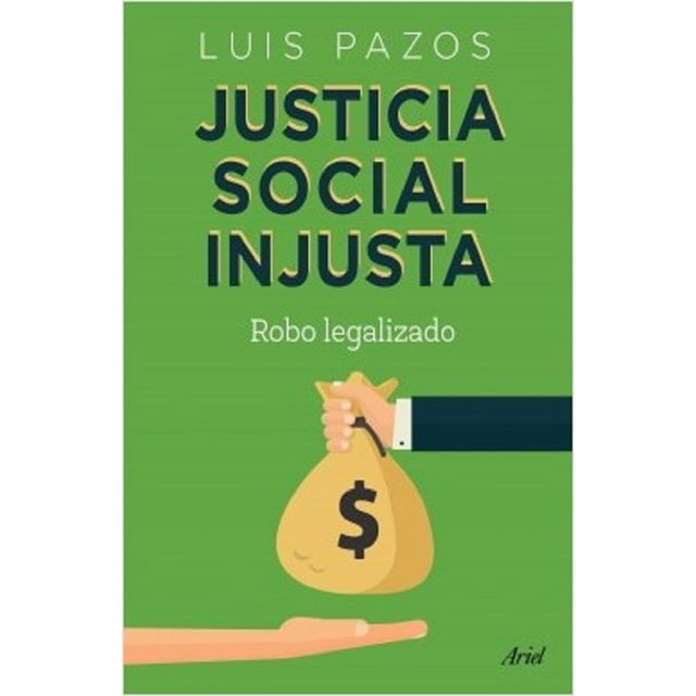 JUSTICIA SOCIAL INJUSTA ARIEL MEXICO LUIS PAZOS