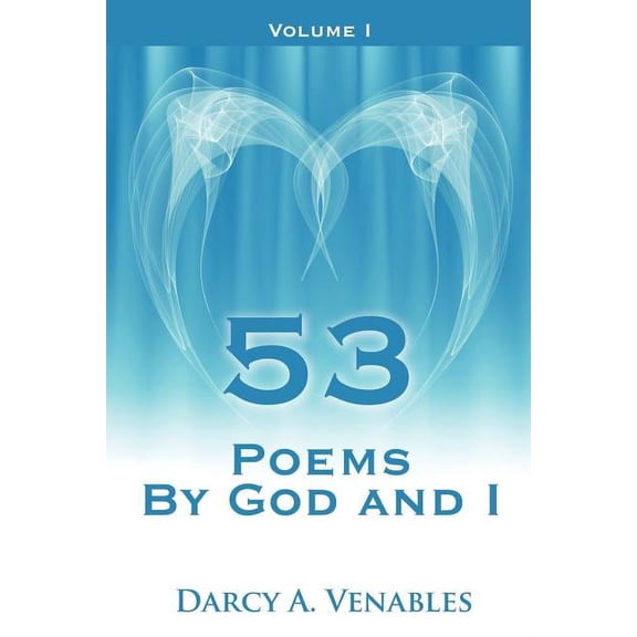 53 Poems By God and I : Volume I (Paperback)