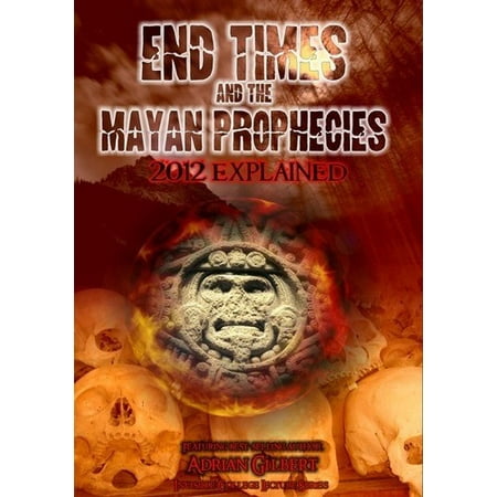 End Times & The Mayan Prophecies Explained (DVD) (The Best Mayan Ruins)