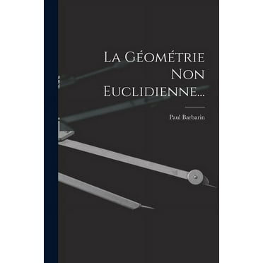La Géométrie Non Euclidienne... (Paperback)