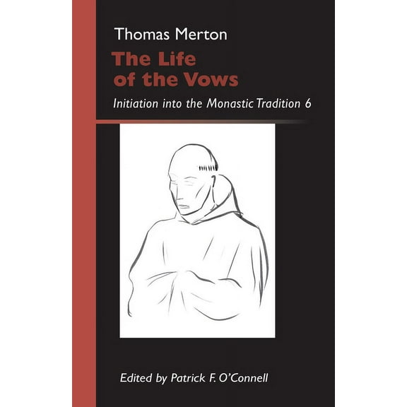 Monastic Wisdom Series: The Life of the Vows : Initiation into the Monastic Tradition 6 (Series #30) (Paperback)