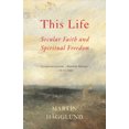 thumbnail image 2 of This Life: Secular Faith and Spiritual Freedom, 2 of 2