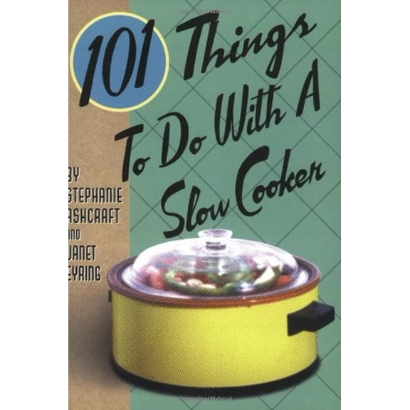 Pre-Owned 101 Things to Do with a Slow Cooker (Spiral-bound) 1586853171 9781586853174