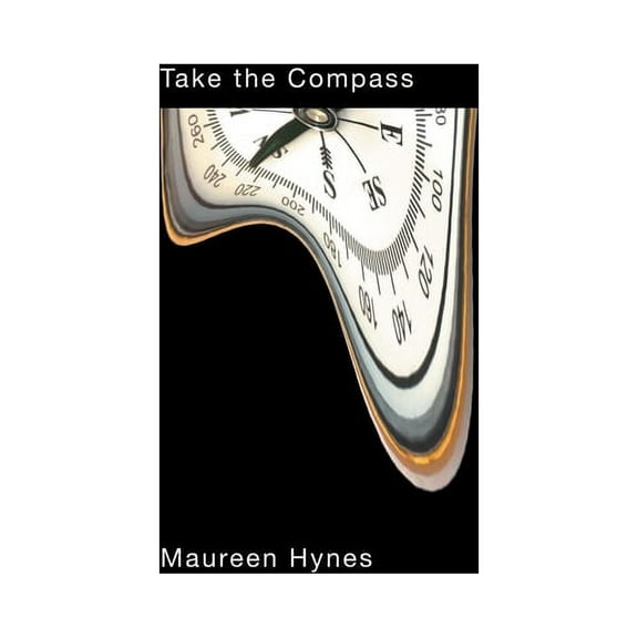 Hugh MacLennan Poetry Take the Compass: Volume 79, (Paperback)