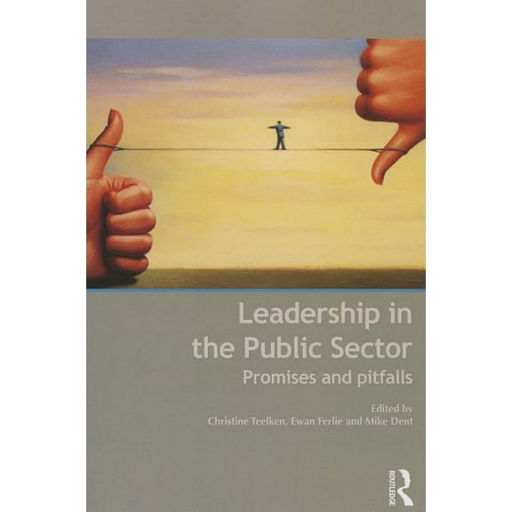 Leadership in the Public Sector: Promises and Pitfalls, (Paperback)