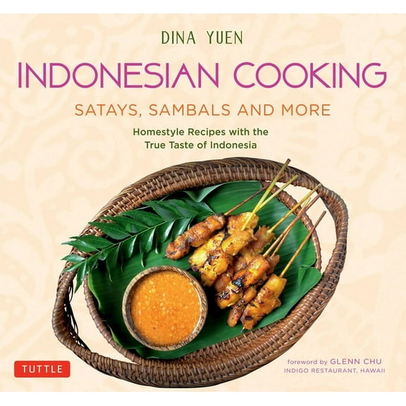 Indonesian Cooking: Satays, Sambals and More: Homestyle Recipes with the True Taste of Indonesia, (Paperback)