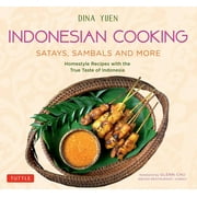 Indonesian Cooking: Satays, Sambals and More: Homestyle Recipes with the True Taste of Indonesia (Paperback)