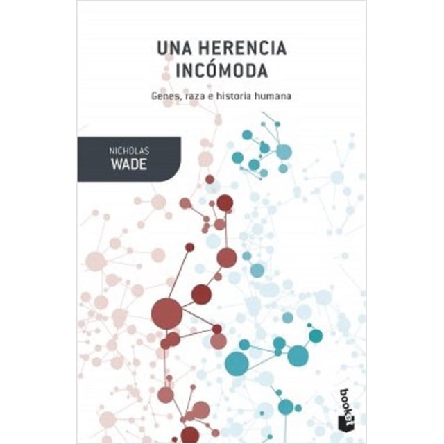 UNA HERENCIA INCOMODA BOOKET PAIDOS MEXICO NICOLAS WADE