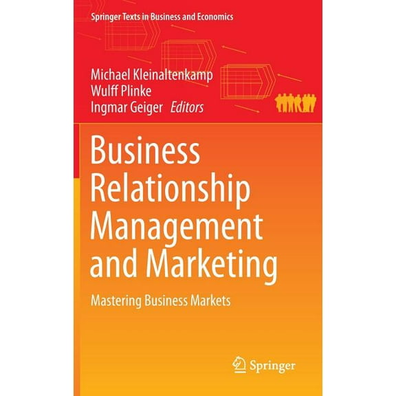 Springer Texts in Business and Economics Business Relationship Management and Marketing: Mastering Business Markets, (Hardcover)