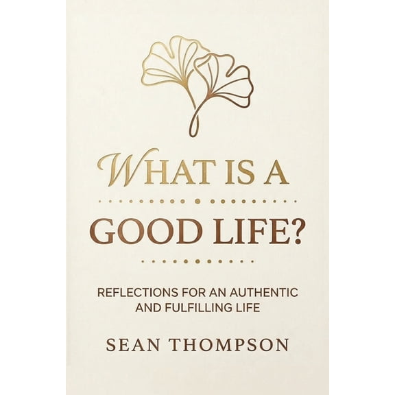 Quotes Collection for Reference / Gifts What is a Good Life?: An Illustrated Trail of Breadcrumbs, (Paperback)